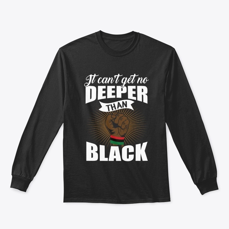 IT CAN'T GET NO DEEPER THAN BLACK