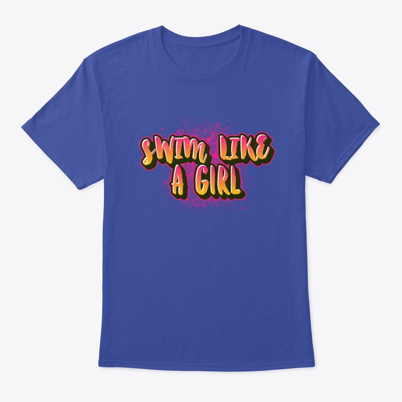 Swim Like a Girl - Swim Team Gift