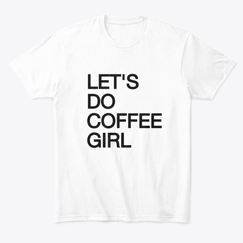 LET'S DO COFFEE GIRL