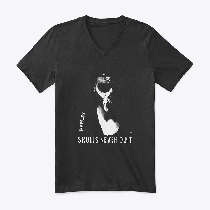 "Skulls Never Quit" Apparel