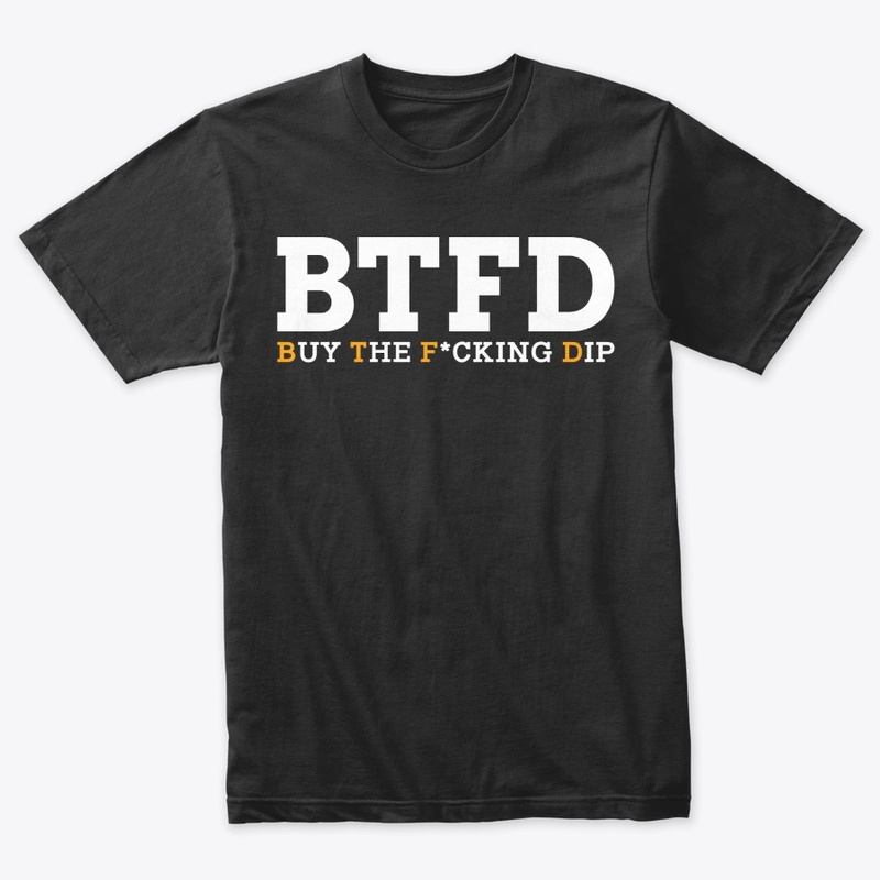 BTFD Buy The F*cking Dip