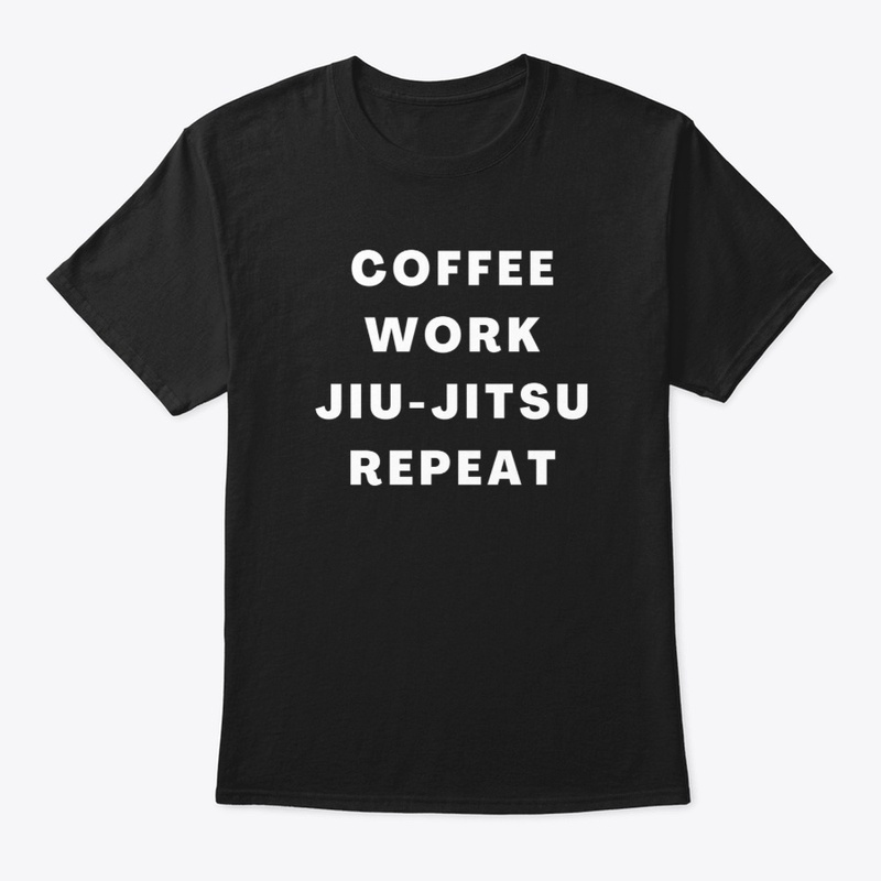 Coffee Work Jiu-Jitsu Repeat