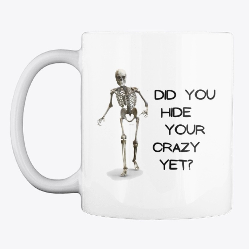 Did You Hide Your Crazy Yet?