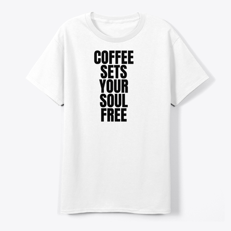 COFFEE SETS YOUR SOUL FREE