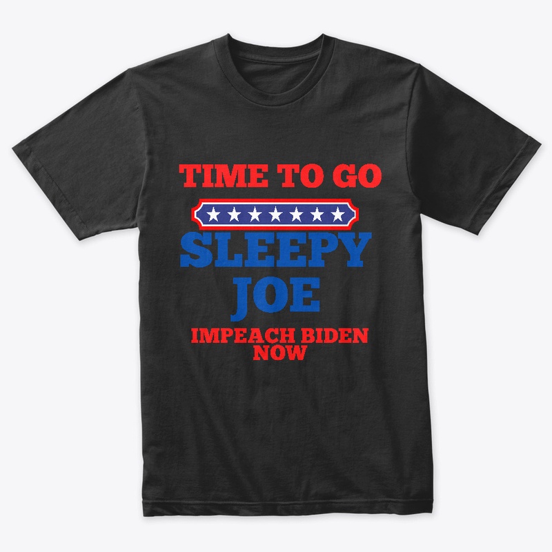 Time to Go Sleepy Joe Impeach Biden Now
