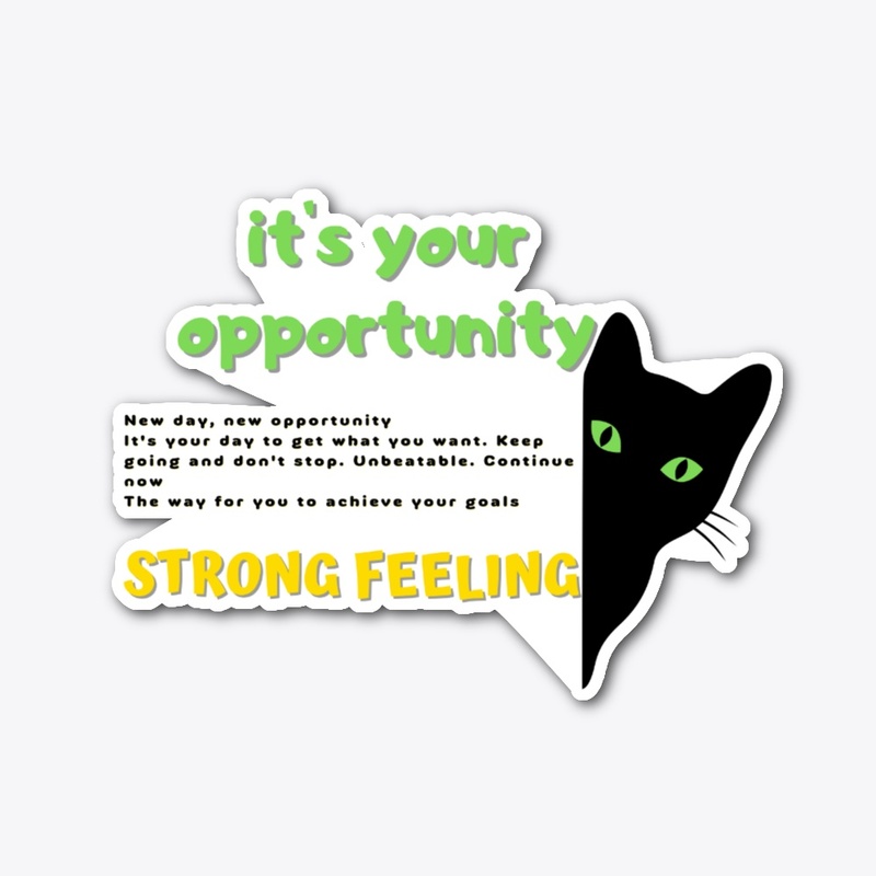 Strong Feeling with opportunity