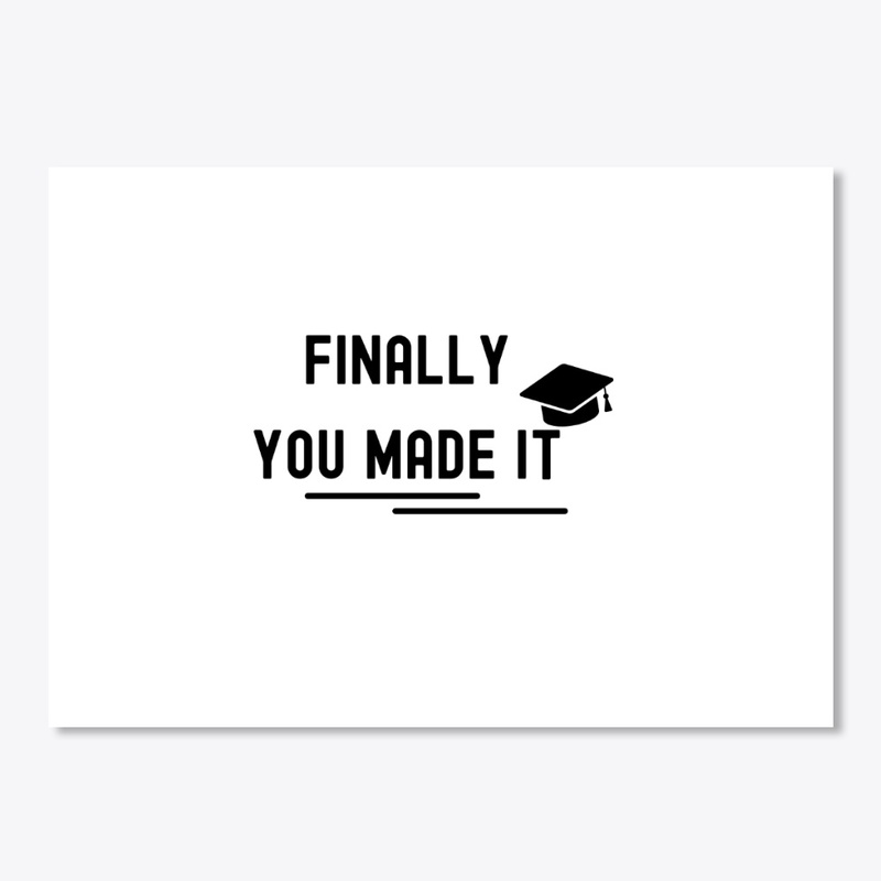 finally u made it graduation t-shirts