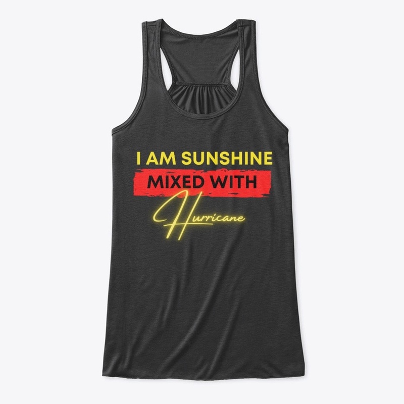 I am sunshine mixed with hurricane