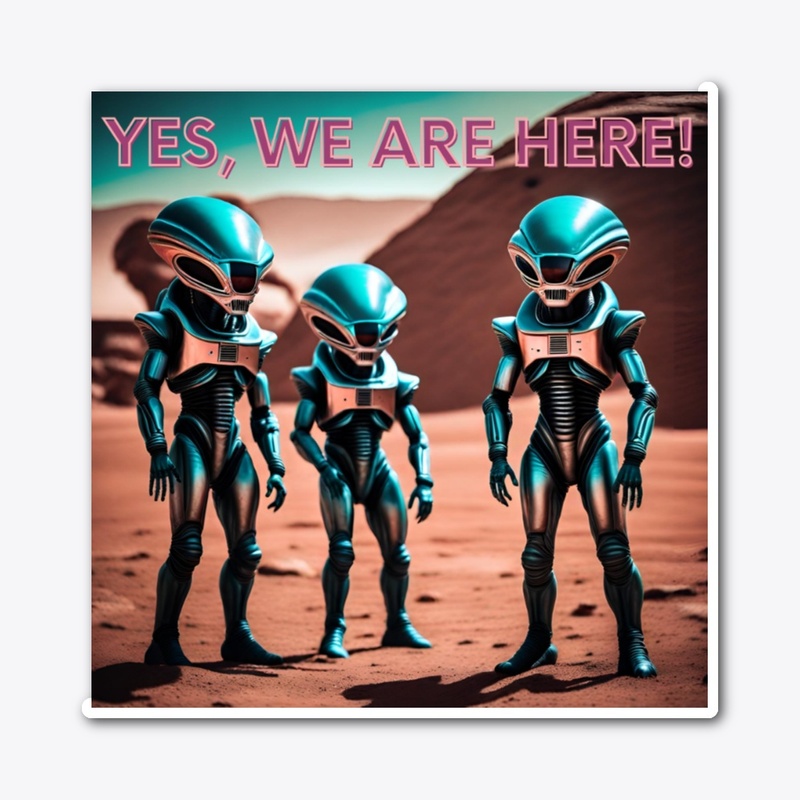 The Yes, Aliens, Are Here Collection