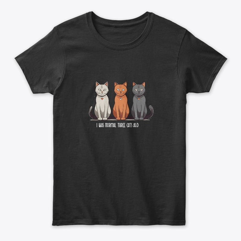I Was Normal Three Cats Ago funny cat