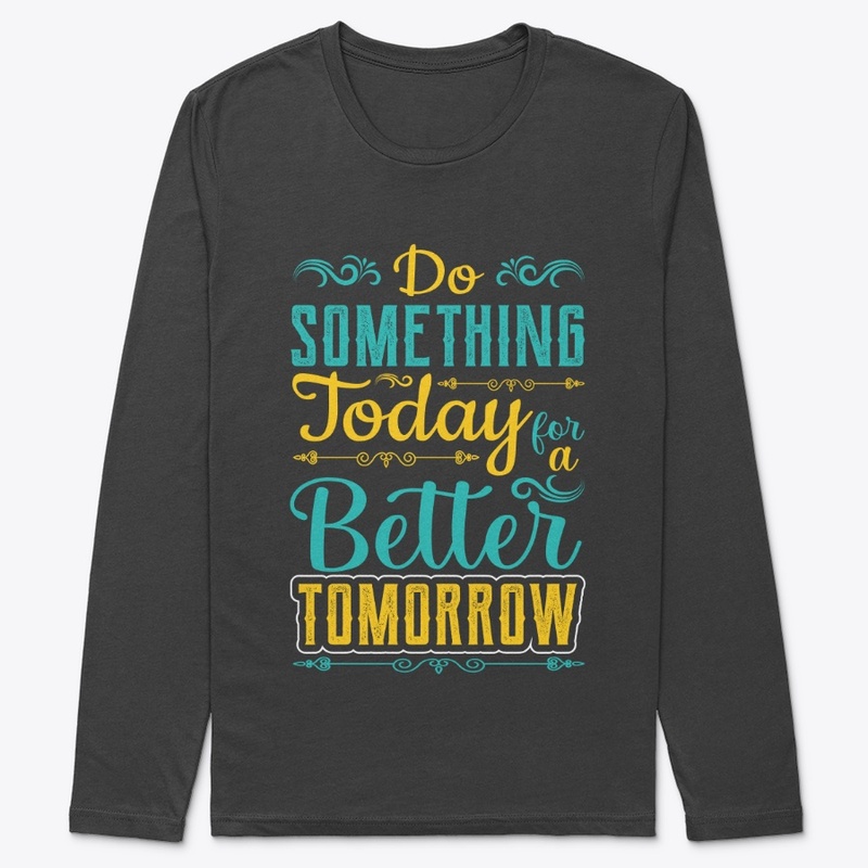 Typography  Do Something Today T-Shirt