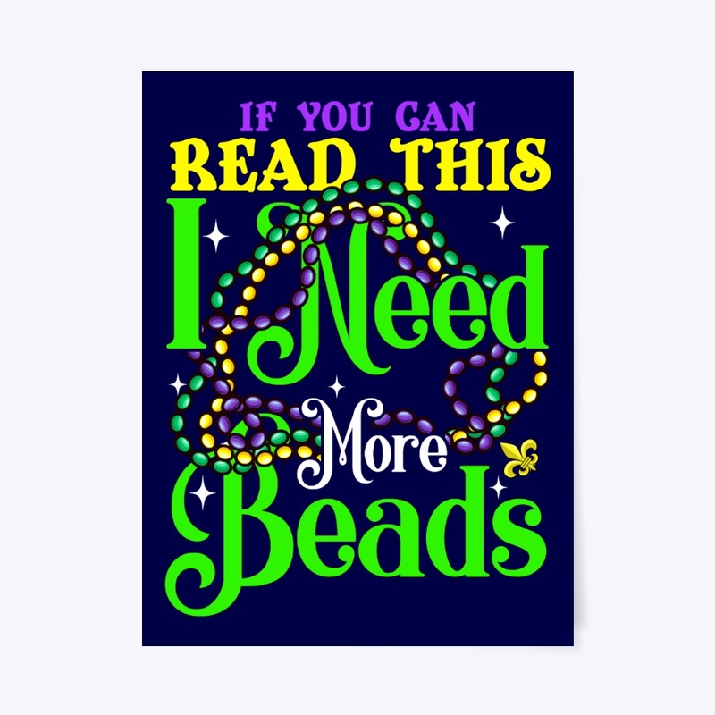 I Need More Beads Mardi Gras