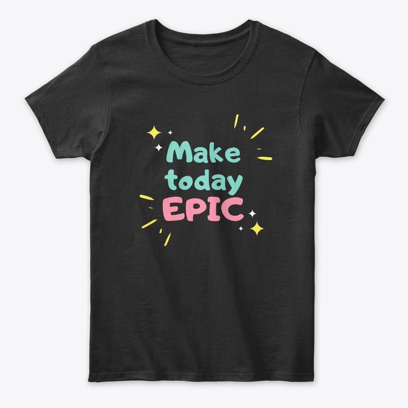 MAKE TODAY