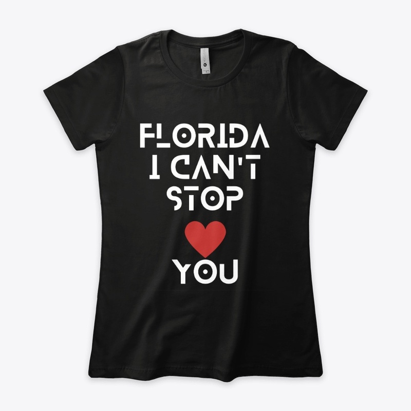 FLORIDA I CAN'T STOP LOVING YOU T-Shirt