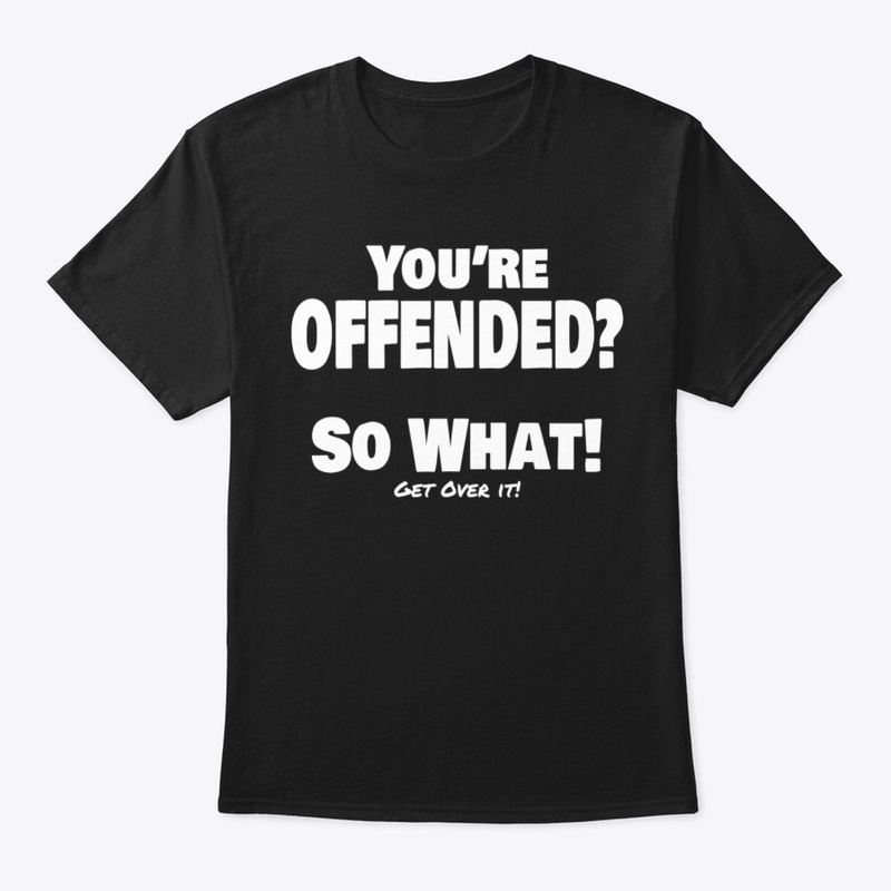 You're offended - so what (1)
