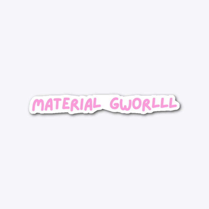 Material Gworlll
