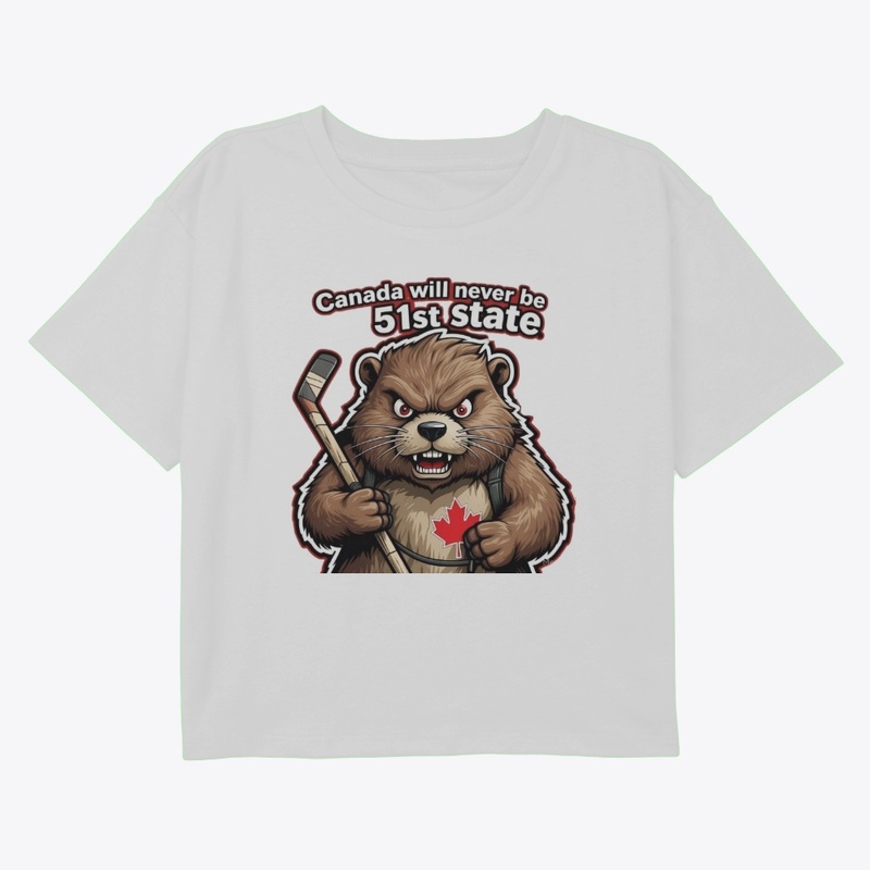 True North Tough Beaver! Not 51st State!