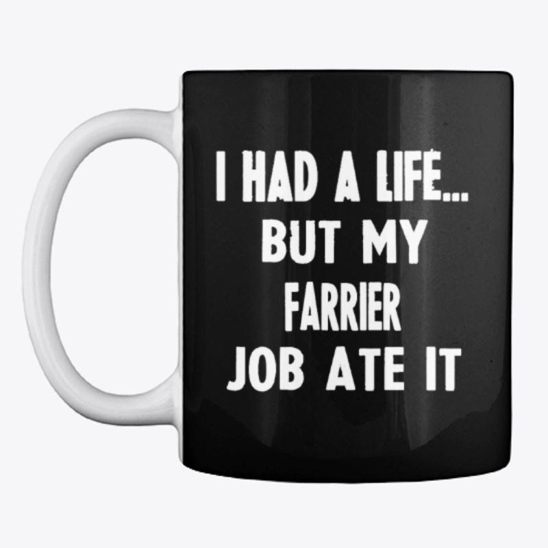 I Had A Life But My Farrier Job Ate It