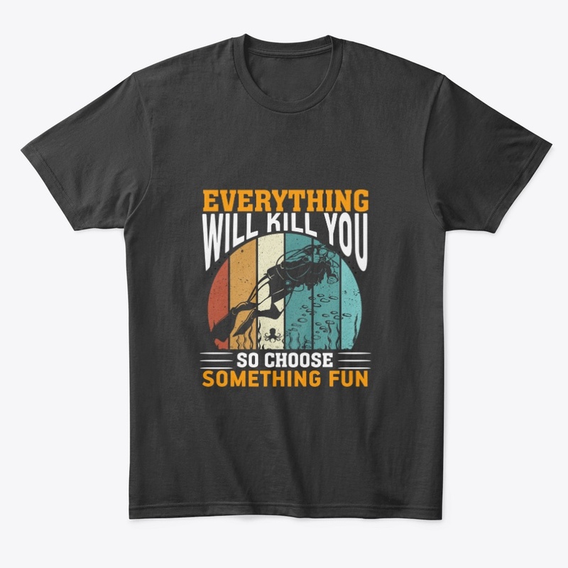 Everything will kill you