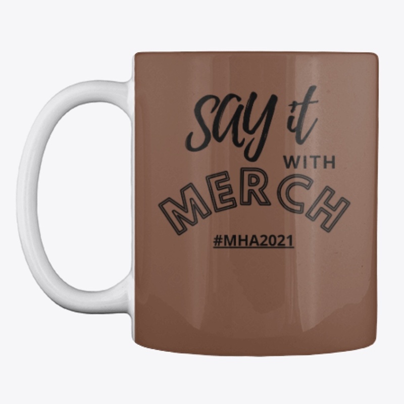 SAY IT WITH MERCH!