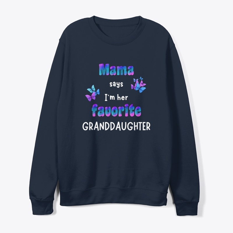 Mama says I'm her favorite Granddaughter