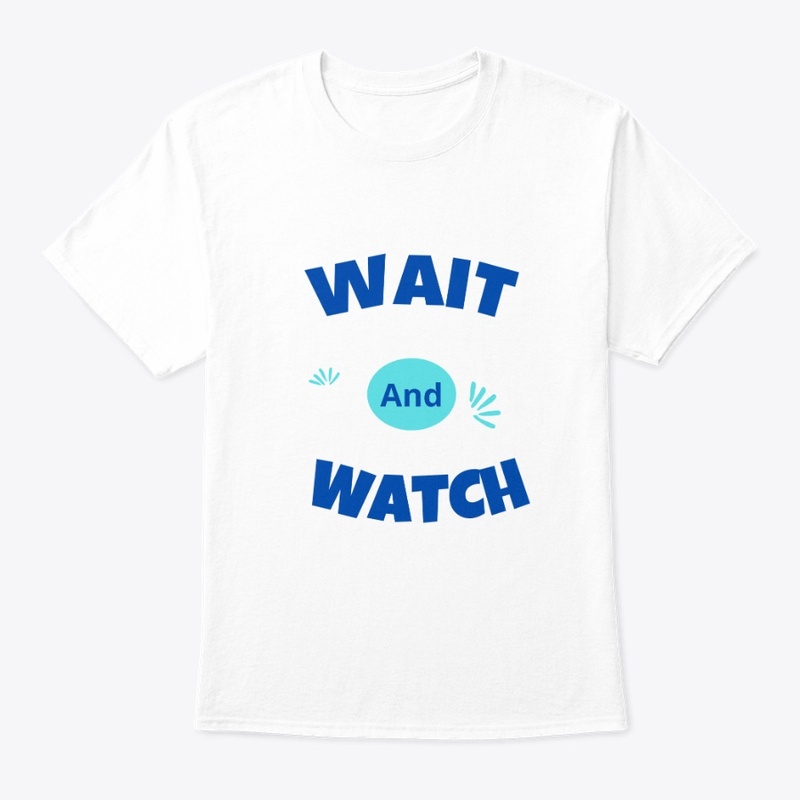 Wait and watch