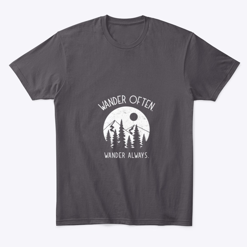 Wander Often. Wander Always. #mantra