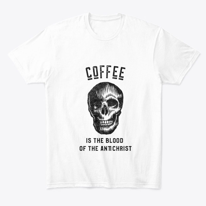 Coffee is the Blood of the Antichrist