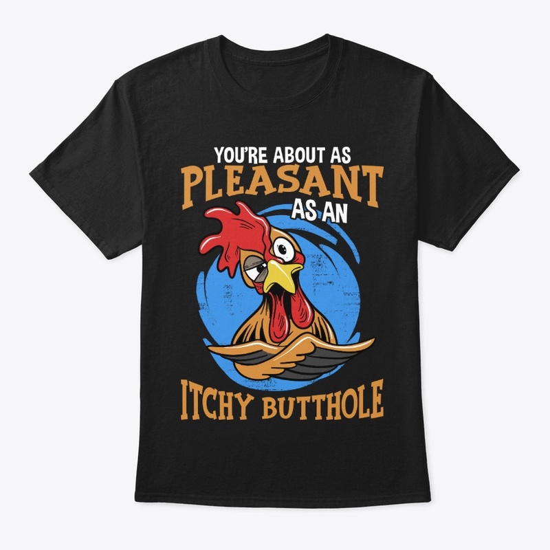 Rooster Lover Gift - As Itchy Butthole
