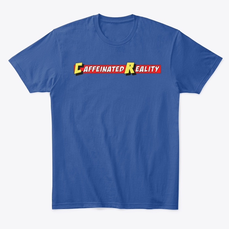 Caffeinated Reality Shirt/Hoodie
