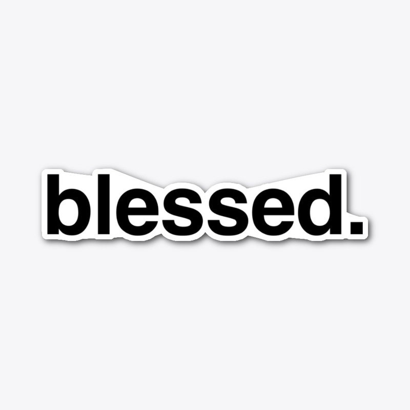 blessed.