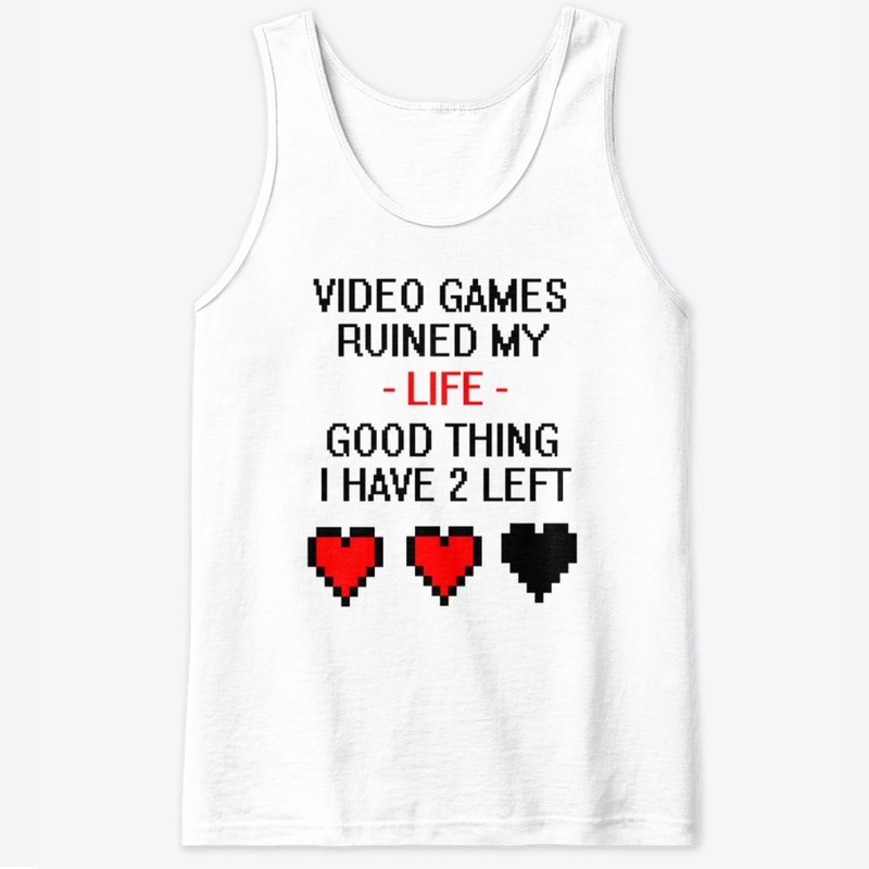 Funny Tee Video Games Ruined My Life