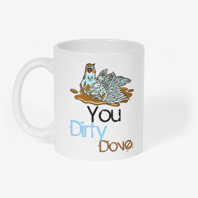 You Dirty Dove