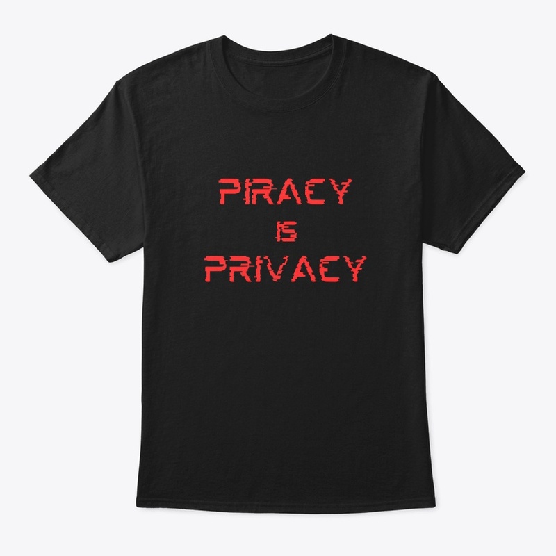 Piracy is Privacy Tee Collection
