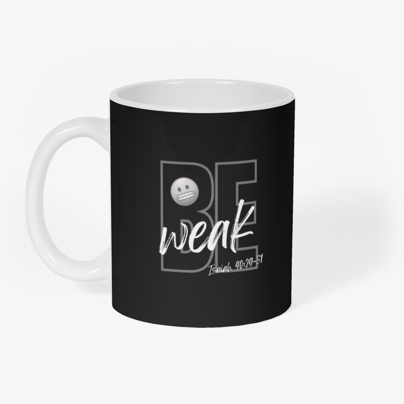 Be Weak (Wht-Gry)