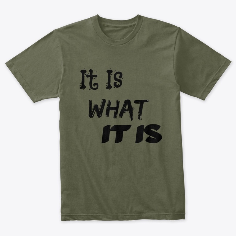 It Is What It Is