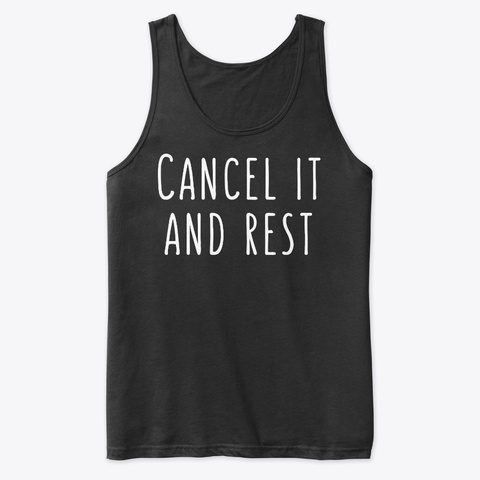 Cancel It And Rest Black Kaos Front