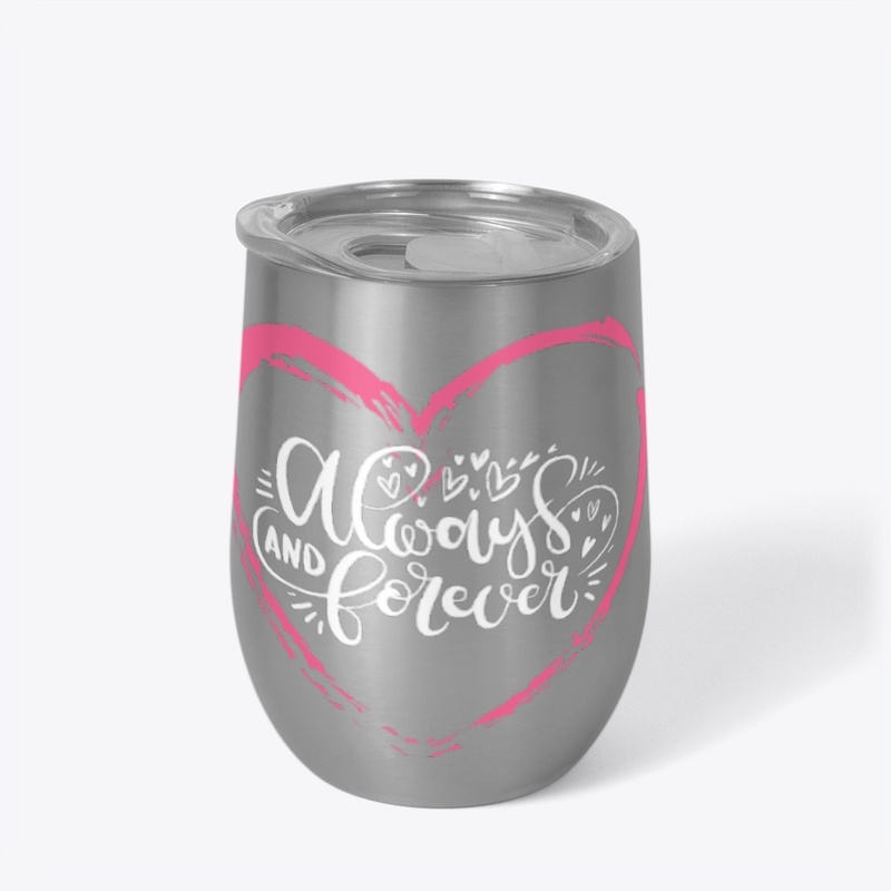 Always and Forever Drinkware