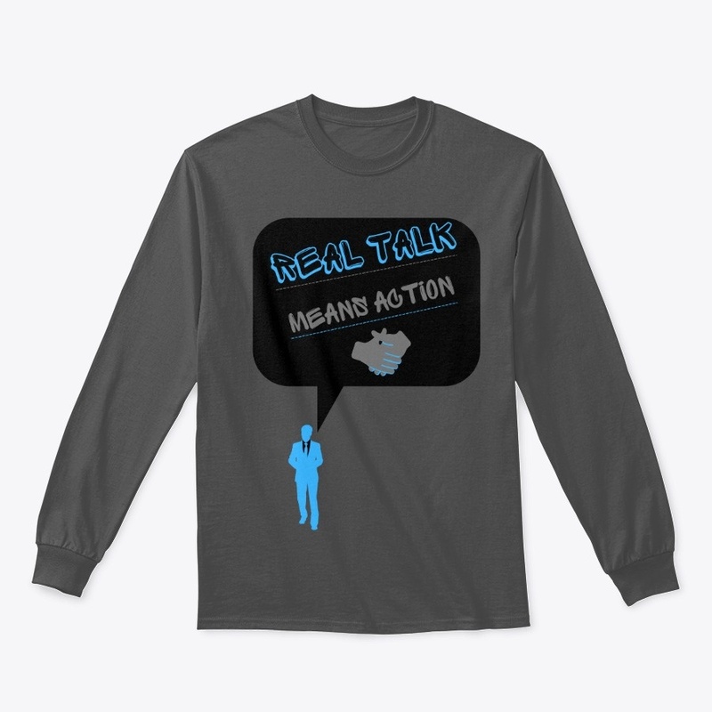 Real Talk Means Action Gear