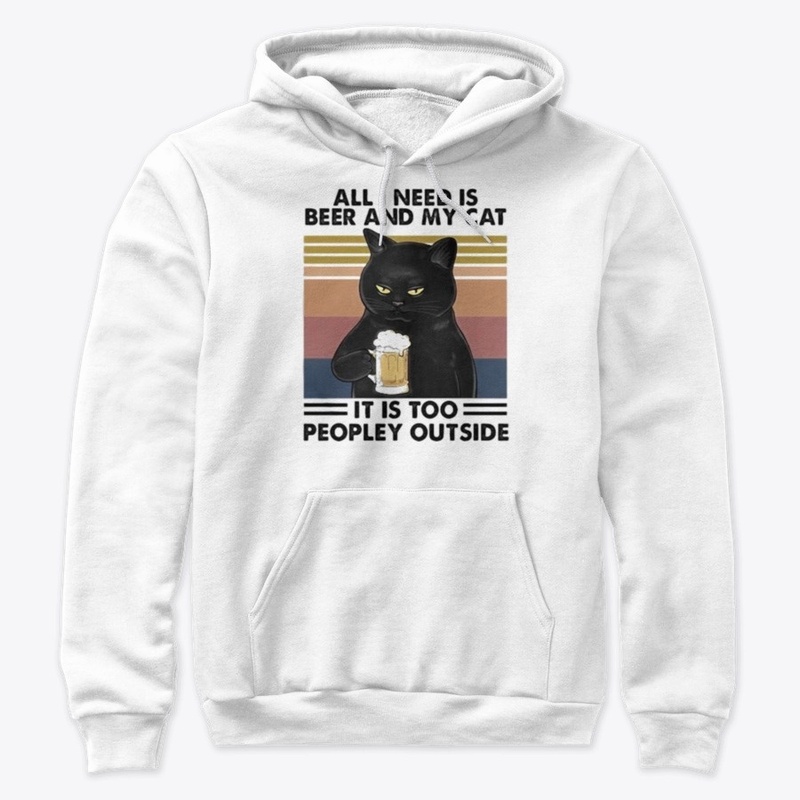 all i need is beer and my cat