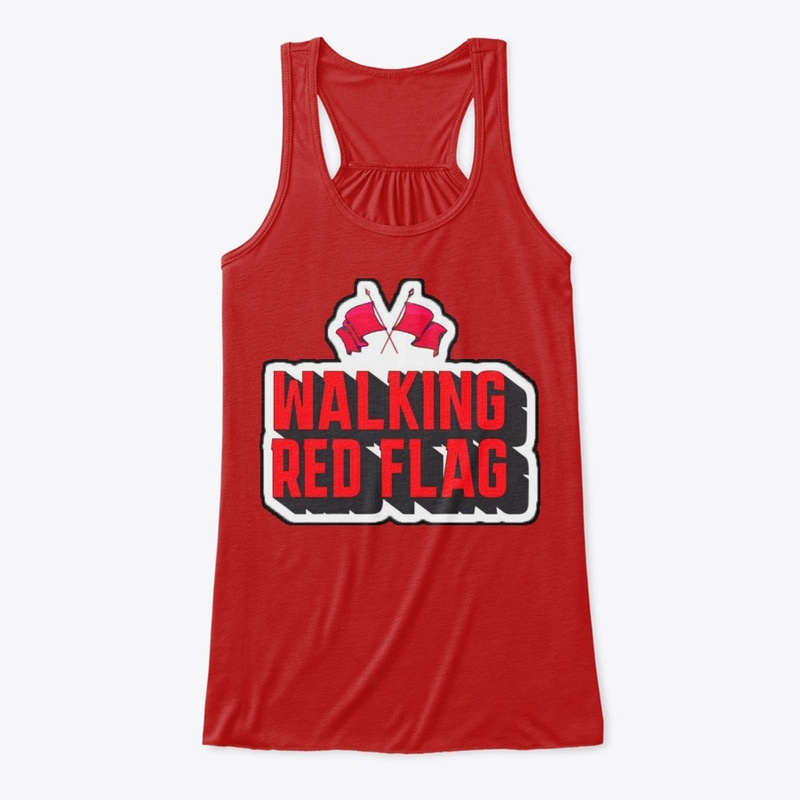 Walking RED FLAG