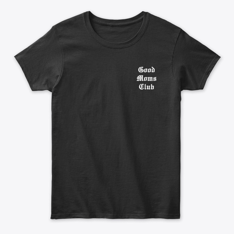 Good Moms Club - White Font