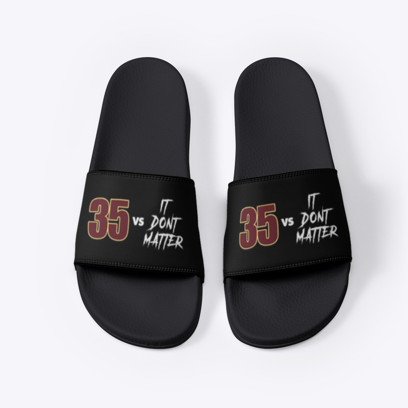 35 vs It Don't Matter