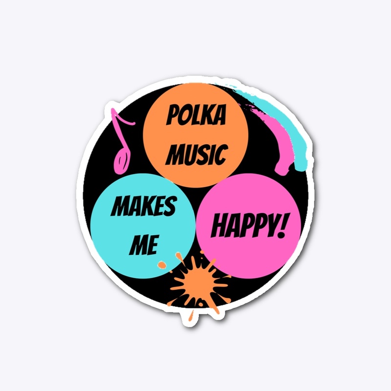 Polka Music Makes Me Happy