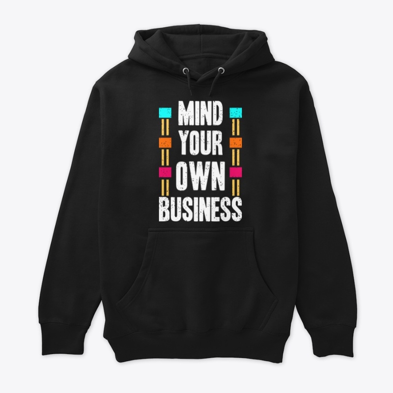 Mind Your Own Business