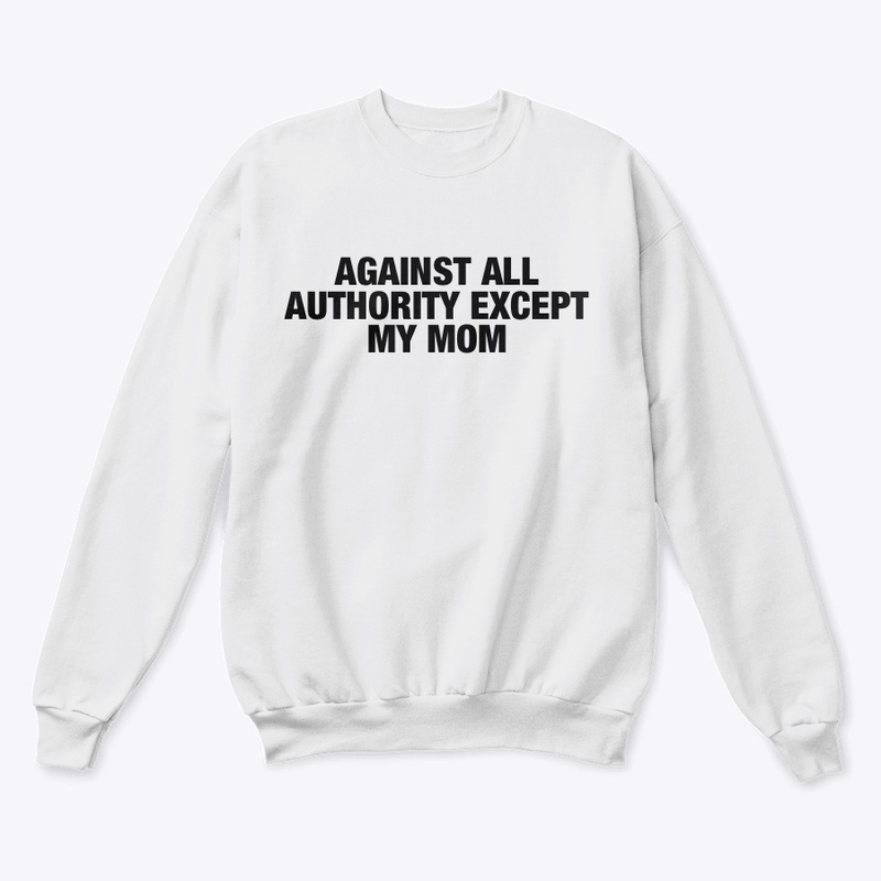 AGAINST ALL AUTHORITY
