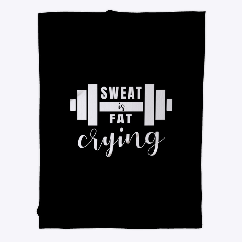 Fitness Quote. Sweat is fat crying.