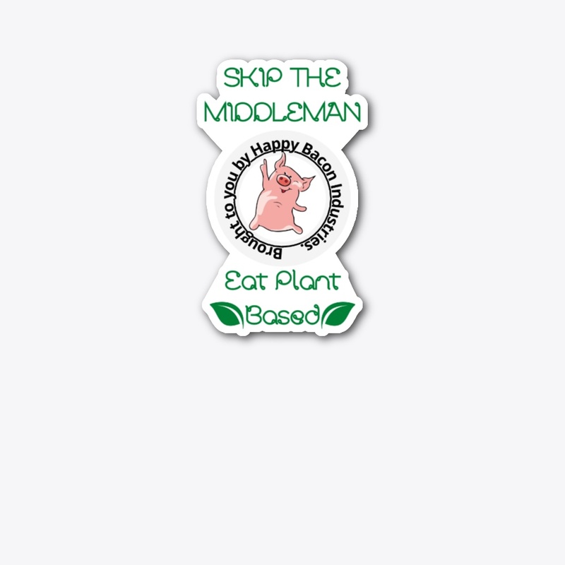 Skip The Middleman Eat Plant Based Food