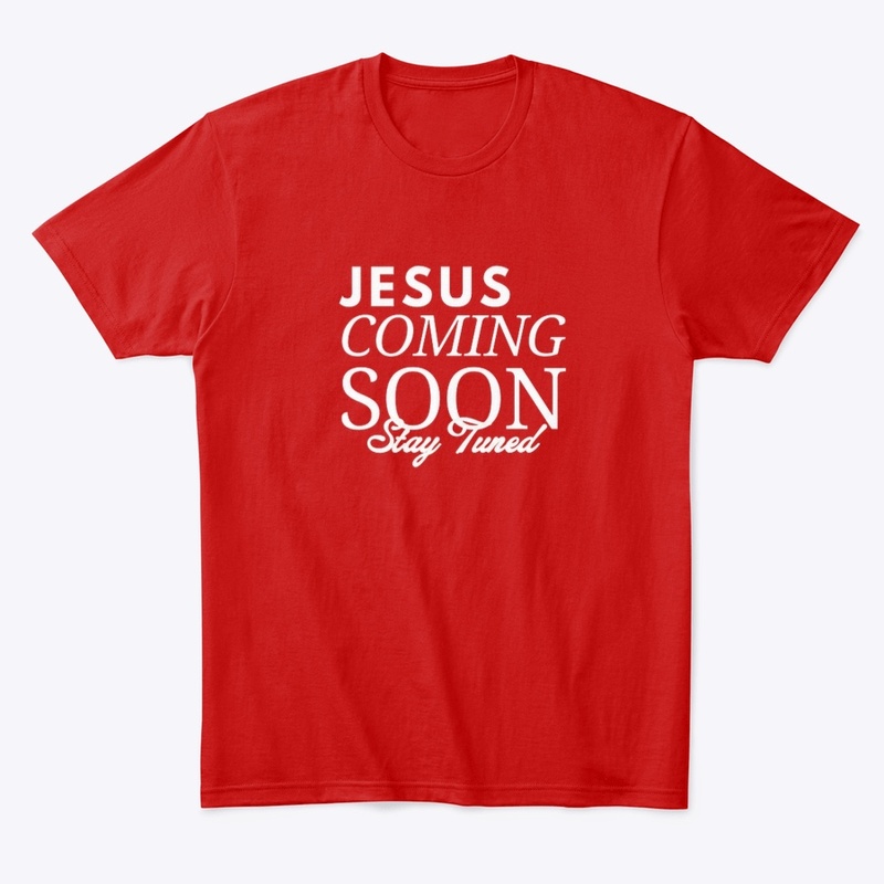 Jesus Coming Soon Stay Tuned