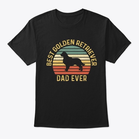Best Golden Retriever Dad Ever Black T-Shirt Front